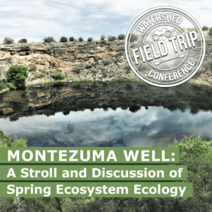 Montezuma Well Field Trip - State of the Verde Watershed Conference